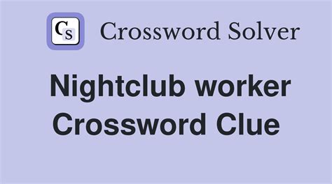 nightclub entertainment crossword clue 7 letters|More.